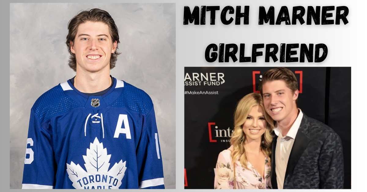 Mitch Marner Girlfriend