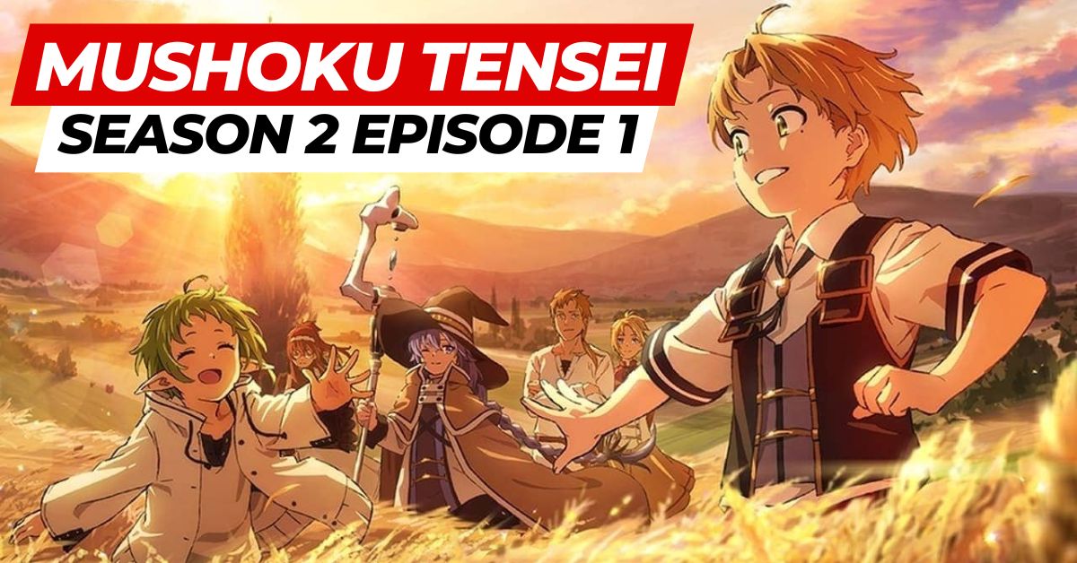 Mushoku Tensei Season 2 Episode 1 Release Date