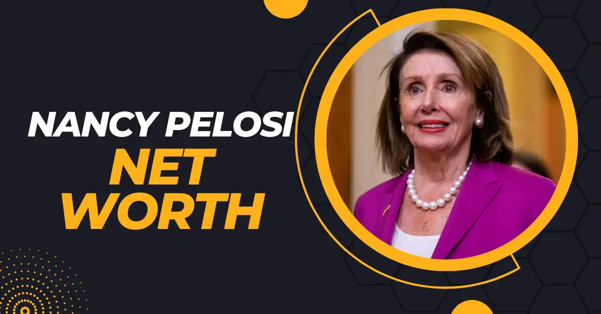 Nancy Pelosi Net Worth