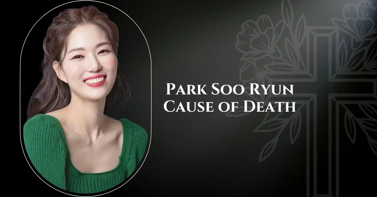 Park Soo Ryun Cause of Death