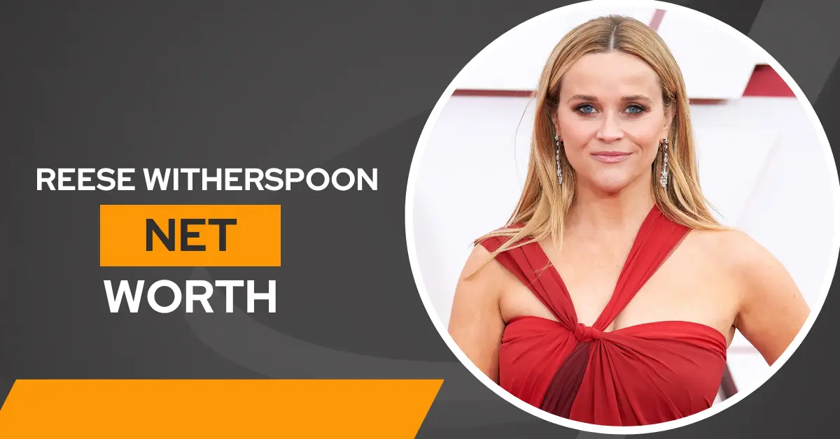 Reese Witherspoon Net Worth