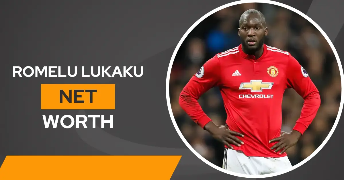 Romelu Lukaku Net Worth