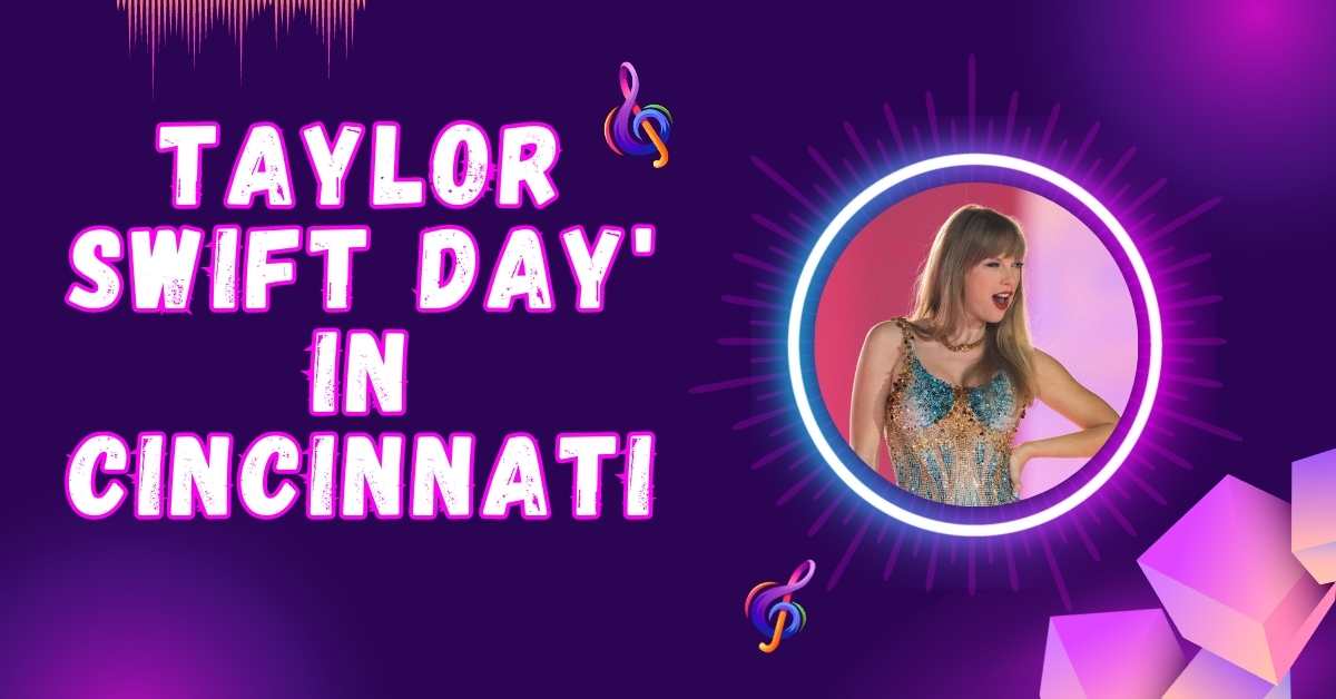 Taylor Swift Day' in Cincinnati