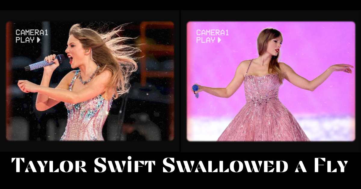 Taylor Swift Swallowed a Fly