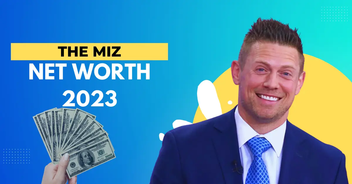 The Miz Net Worth 2023