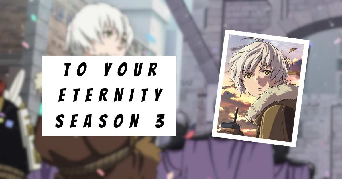 To Your Eternity Season 3