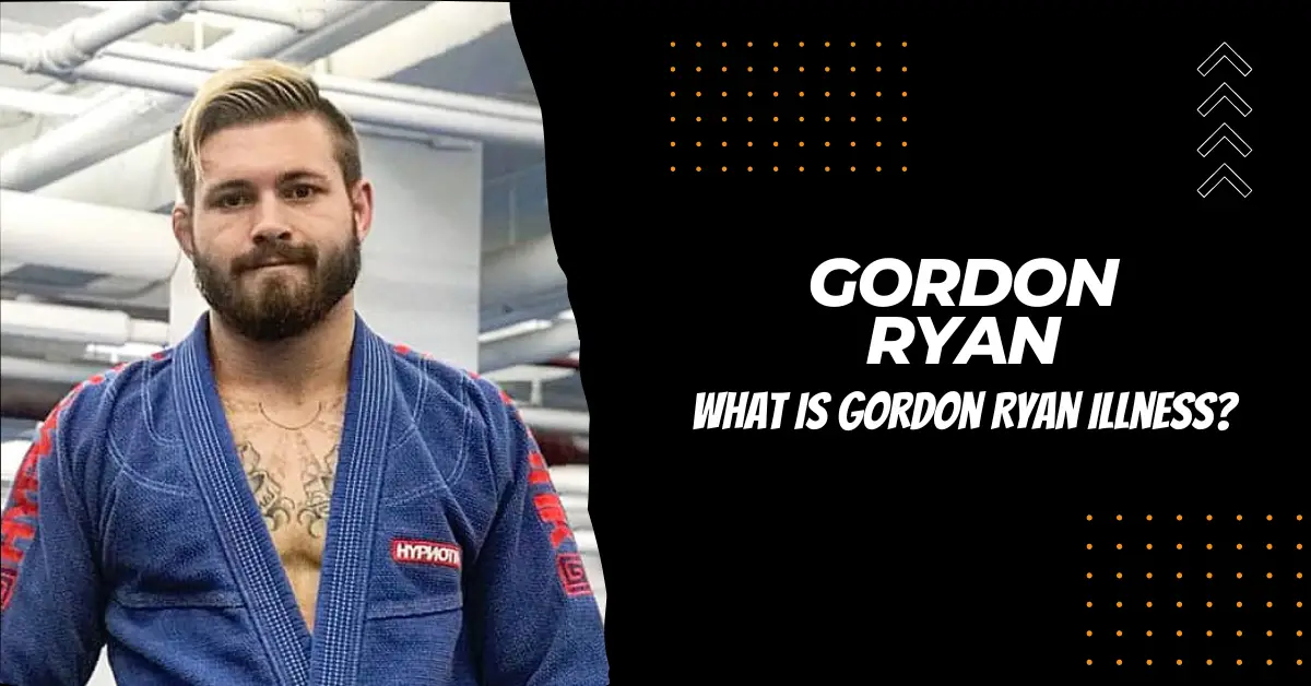 What is Gordon Ryan Illness