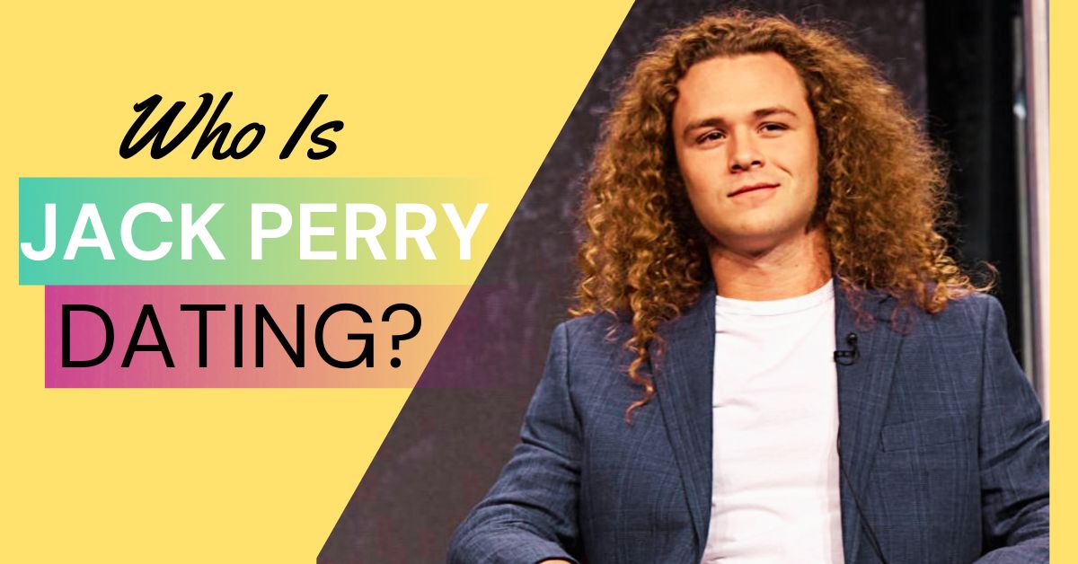 Who Is Jack Perry Dating?