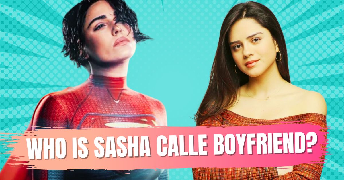 Who Is Sasha Calle Boyfriend?