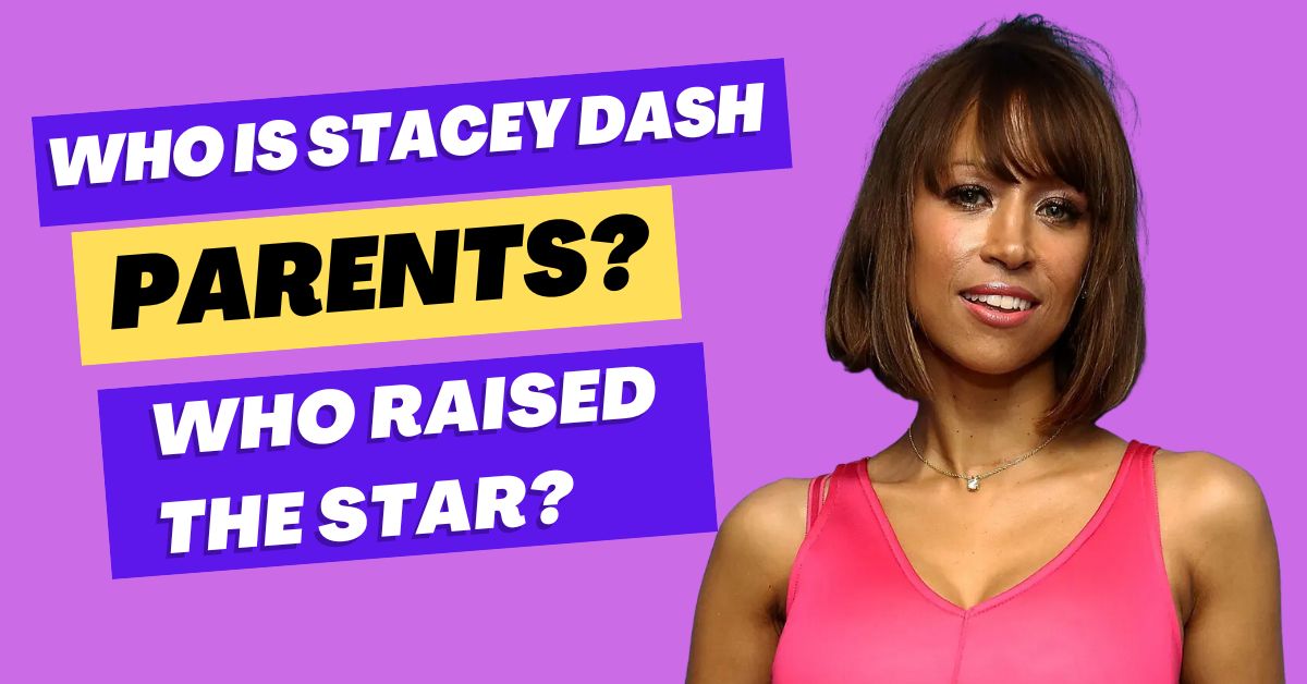 Who is Stacey Dash Parents