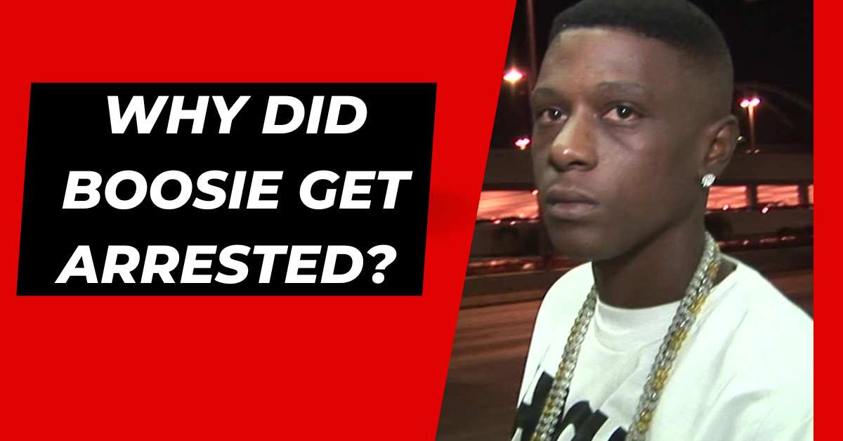 Why Did Boosie Get Arrested