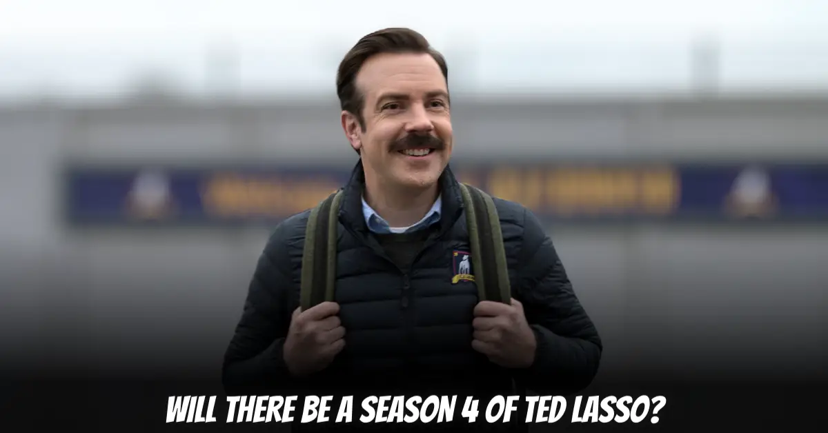 Will There Be a Season 4 of Ted Lasso