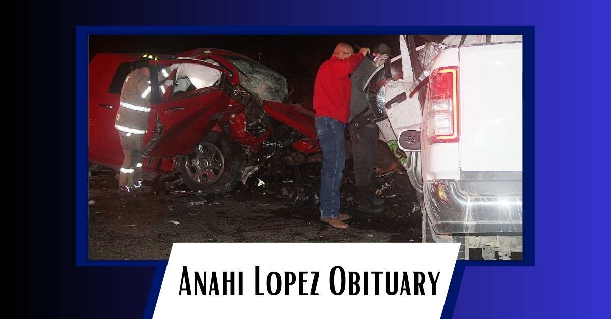 Anahi Lopez Obituary