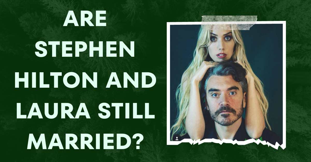 Are Stephen Hilton and Laura Still Married