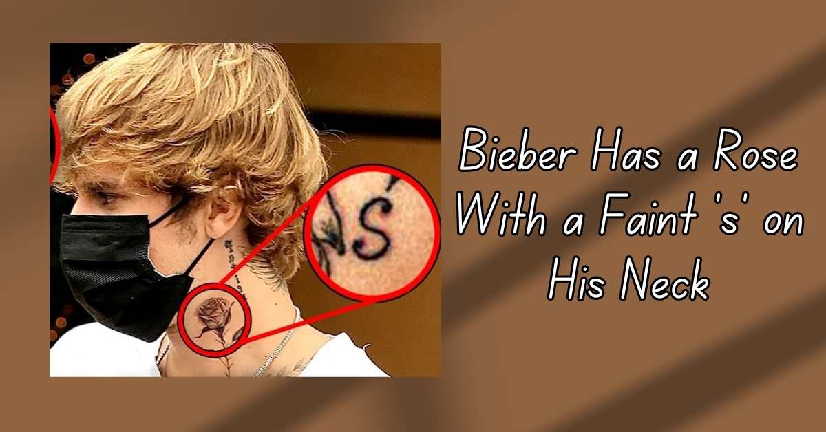 Bieber Has a Rose With a Faint 's' on His Neck