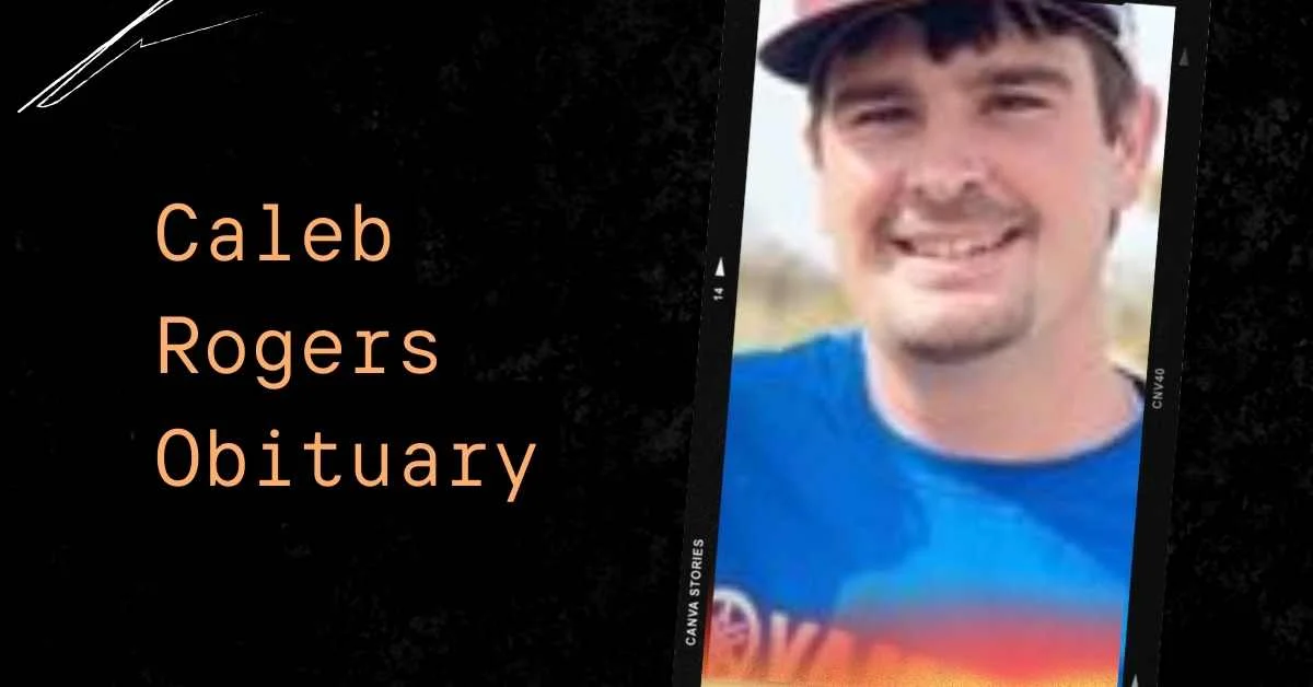 Caleb Rogers Obituary