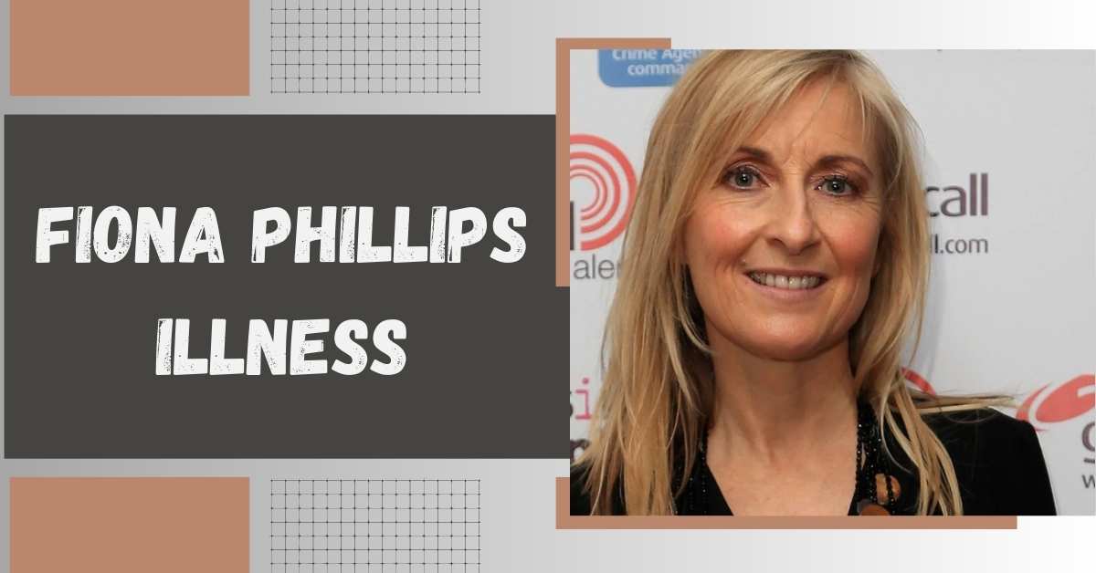 Fiona Phillips Illness