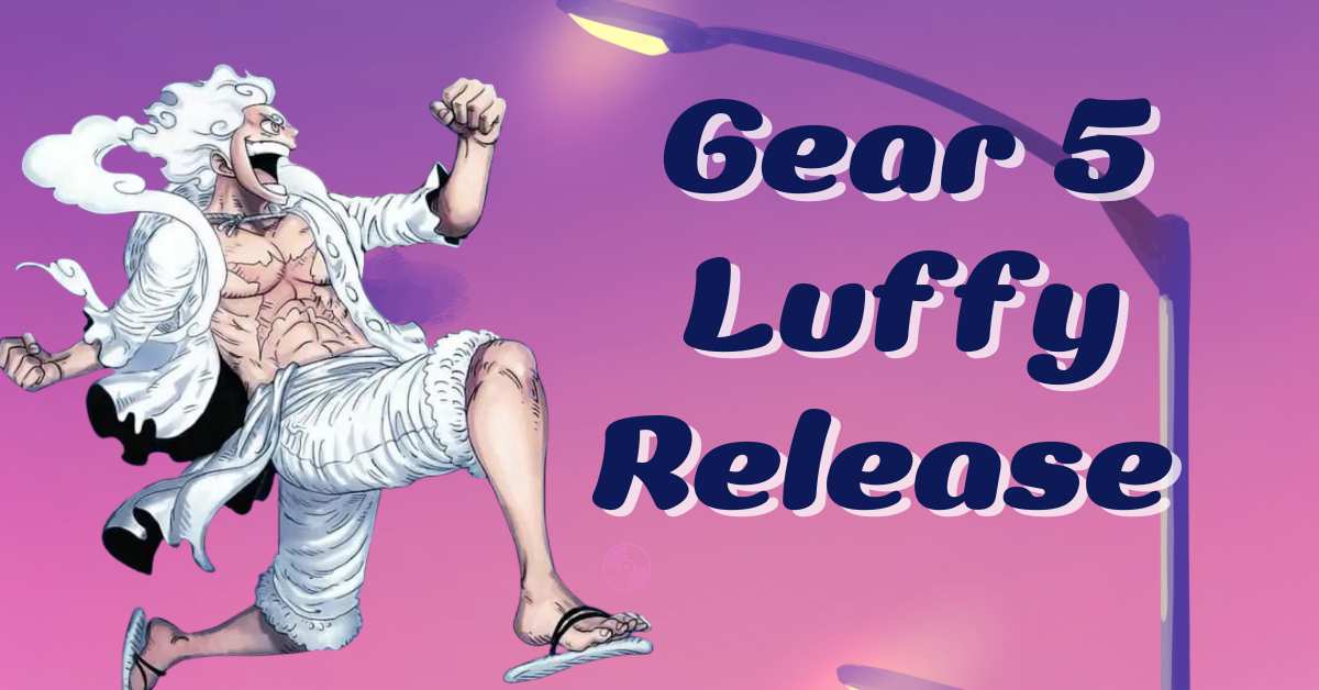 Gear 5 Luffy Release