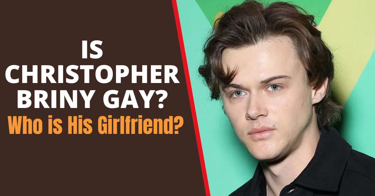 Is Christopher Briny Gay?