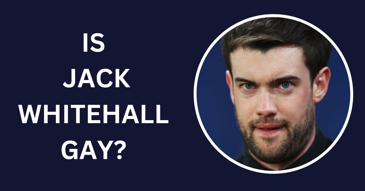 Is Jack Whitehall Gay