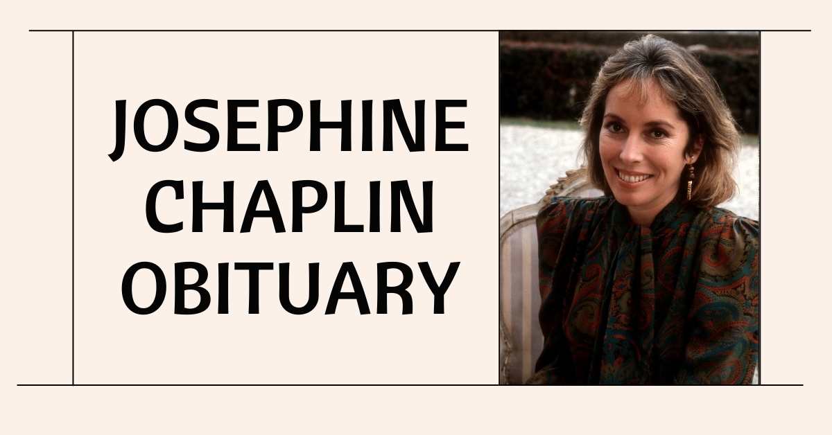 Josephine Chaplin Obituary