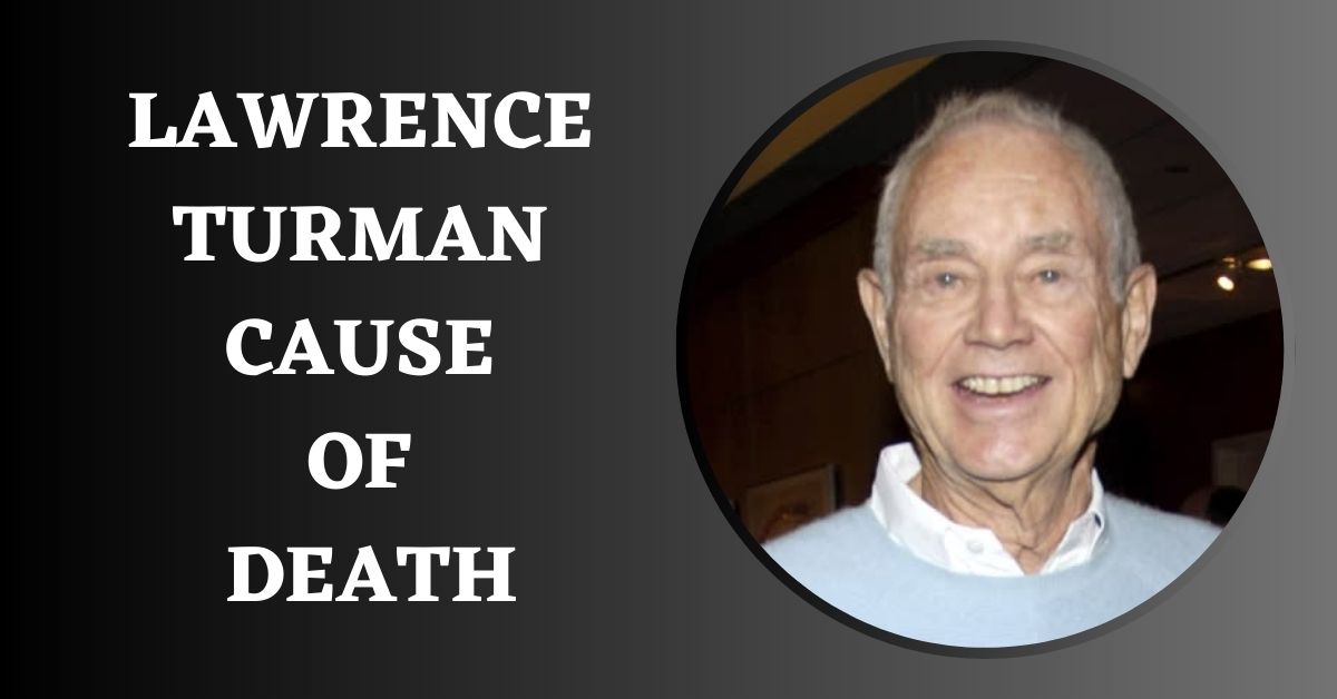 Lawrence Turman Cause of Death