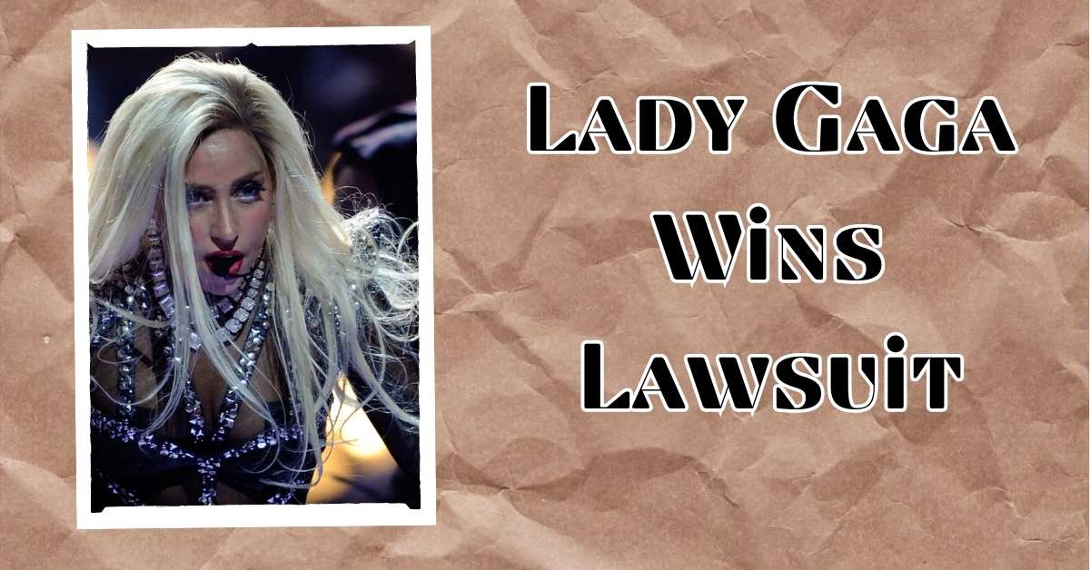 Lady Gaga Wins Lawsuit