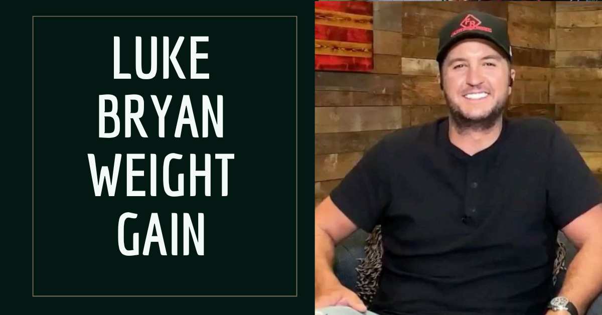 Luke Bryan Weight Gain