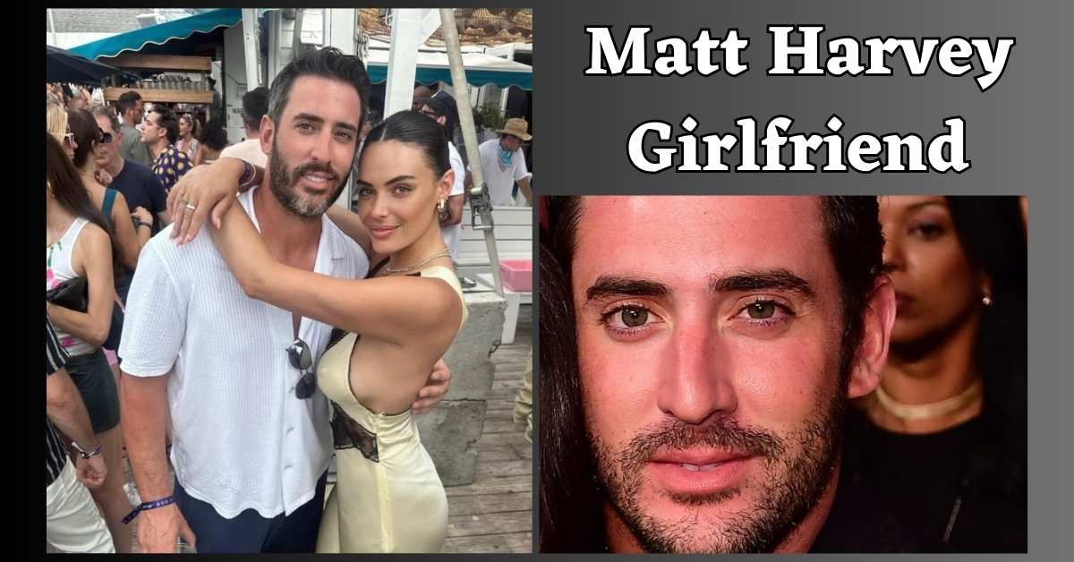 Matt Harvey Girlfriend