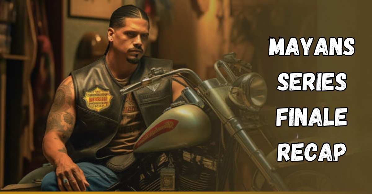 Mayans Series Finale Recap