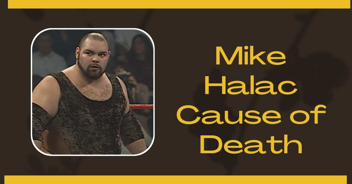 Mike Halac Cause of Death