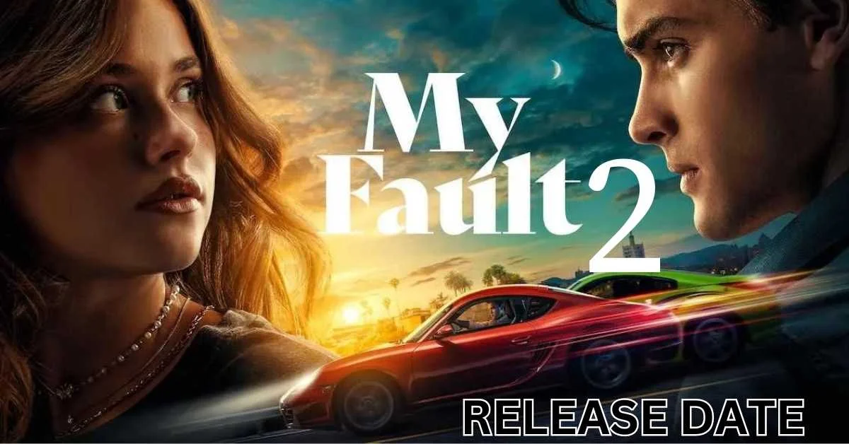 My Fault 2 Release Date