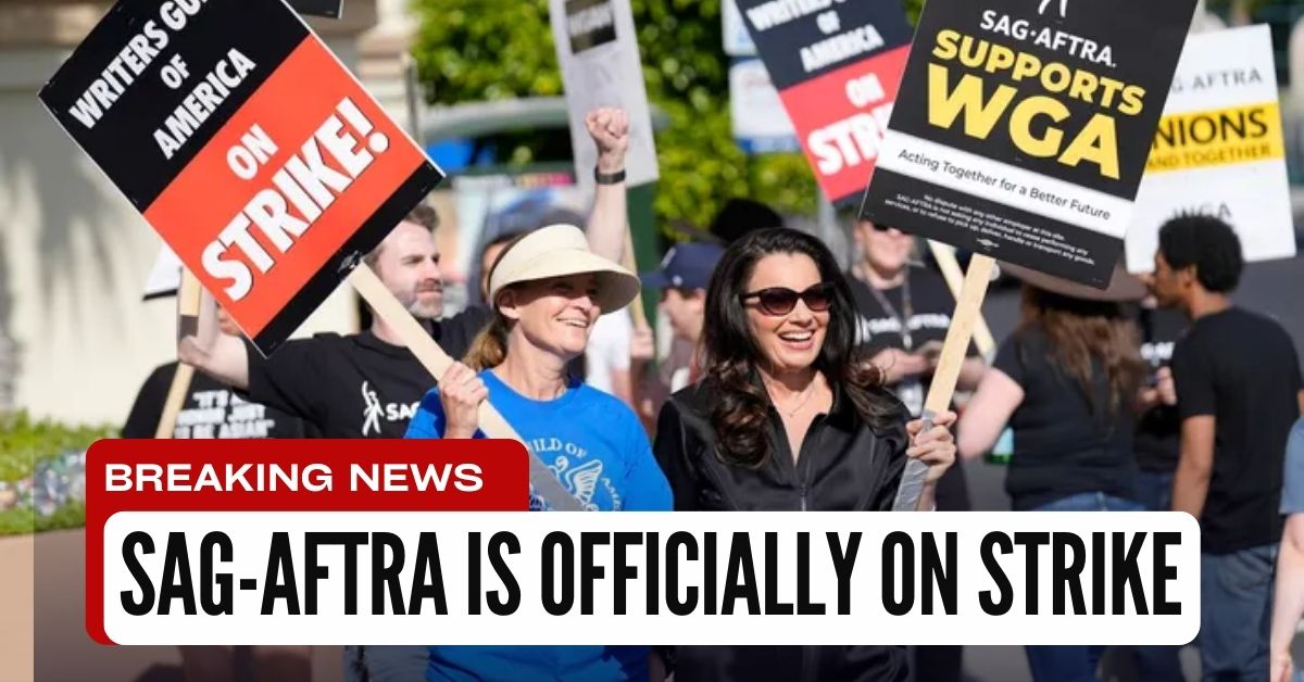 SAG-AFTRA is officially on strike