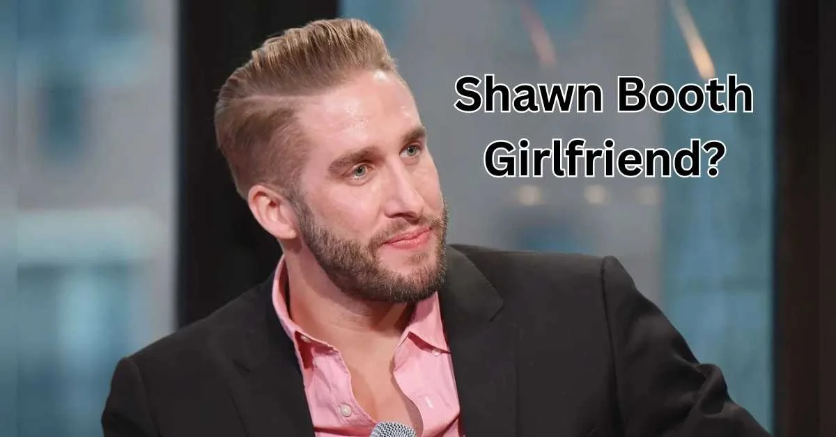 Shawn Booth Girlfriend