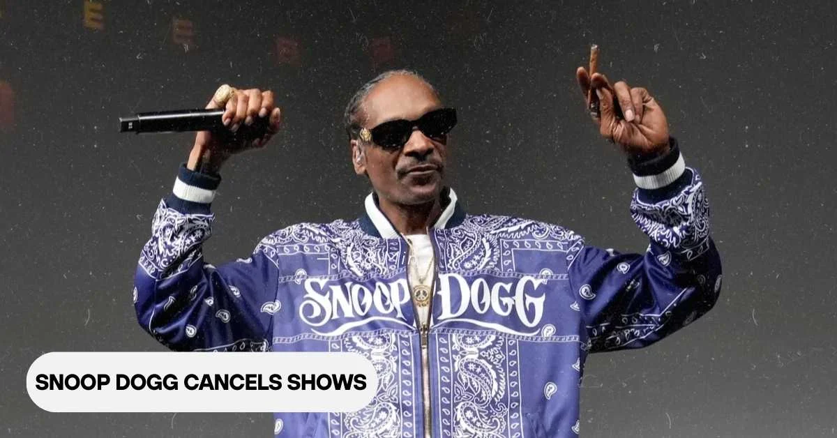 Snoop Dogg cancels shows