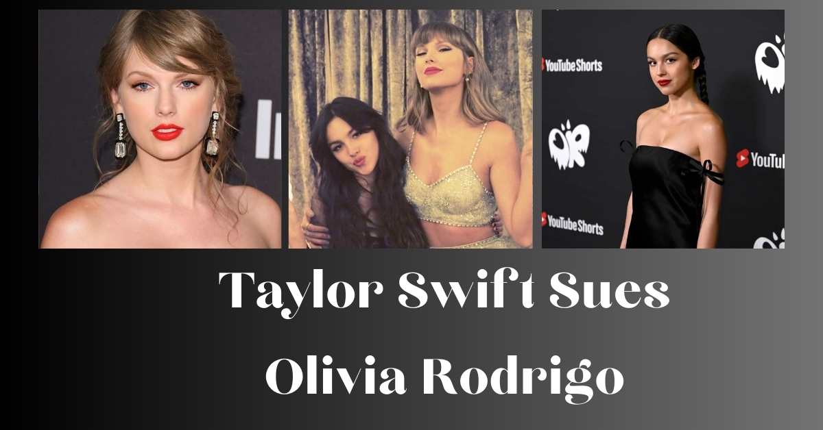 Taylor Swift Sues Olivia Rodrigo