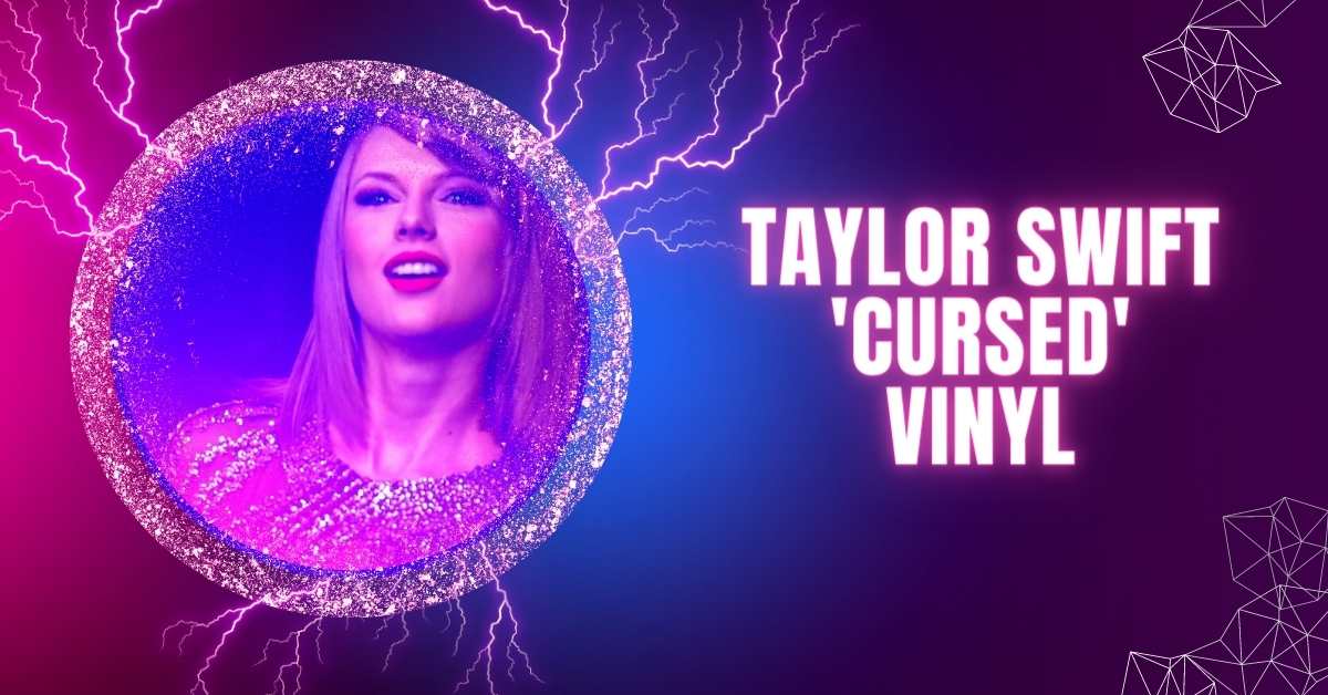 Taylor Swift 'cursed' Vinyl