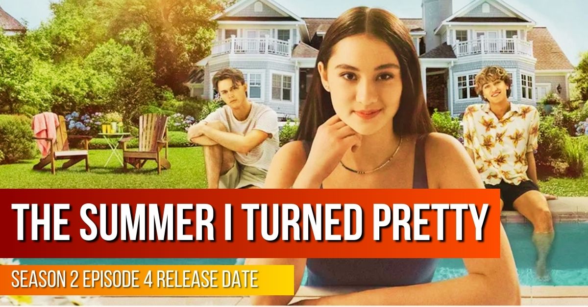 The Summer I Turned Pretty Season 2 Episode 4 Release Date