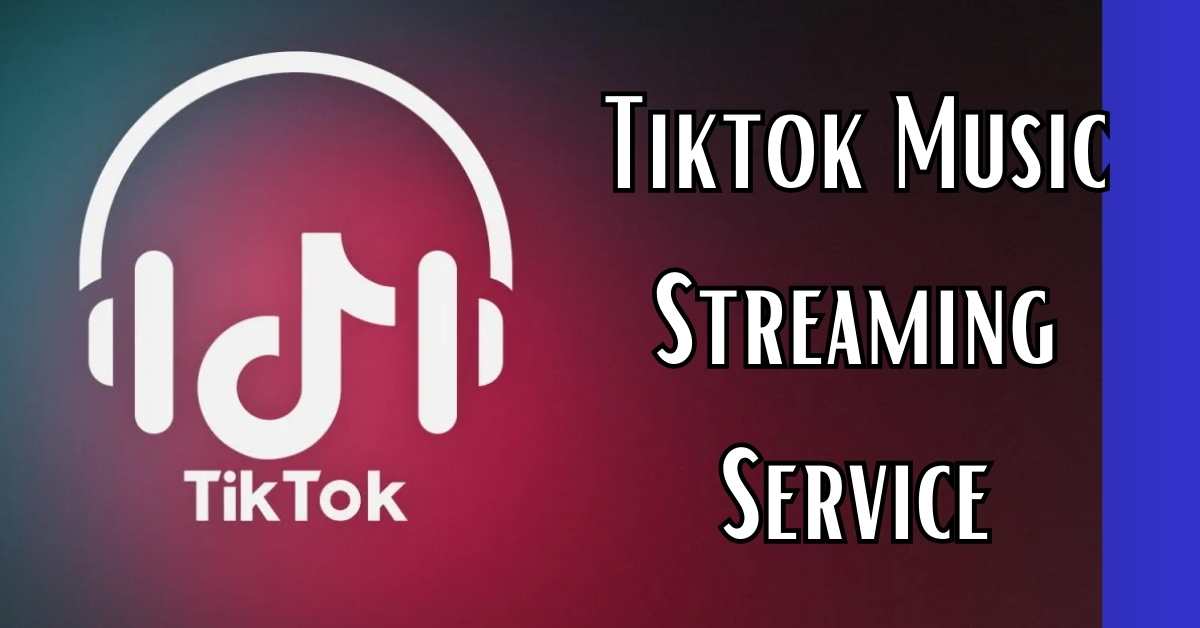 Tiktok Music Streaming Service