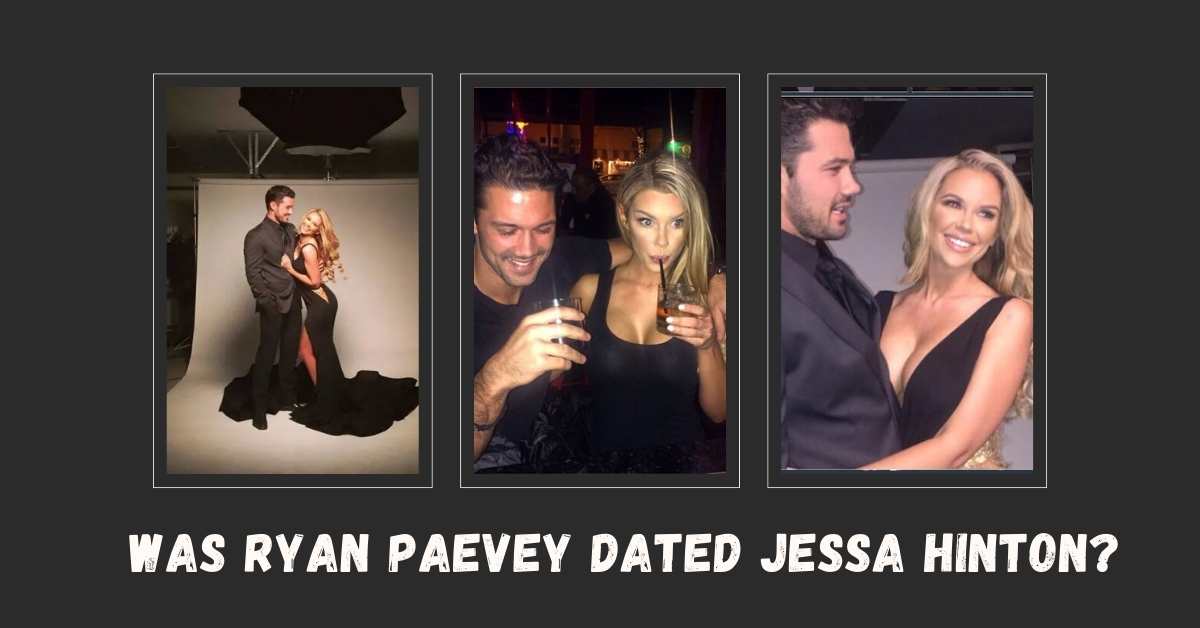 _Was Ryan Paevey Dated Jessa Hinton