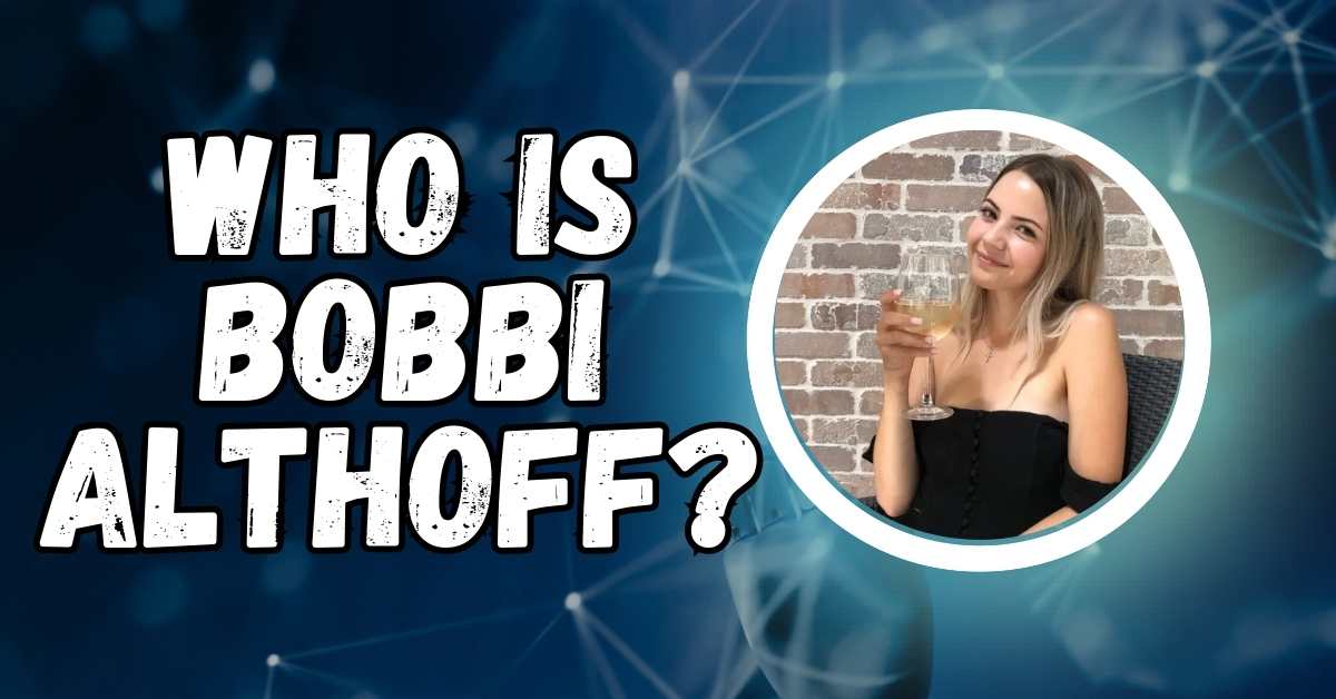 Who is Bobbi Althoff