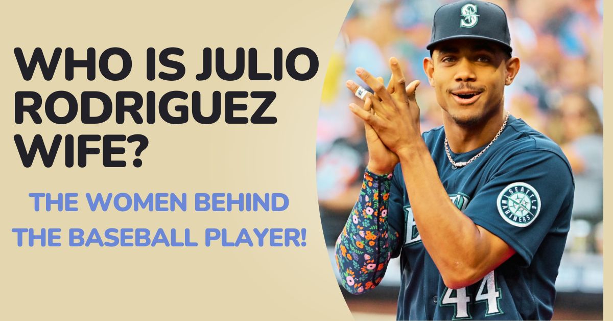 Who is Julio Rodriguez Wife?