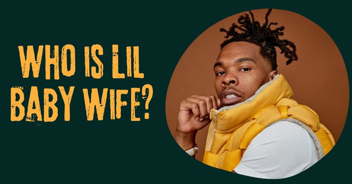 Who is Lil Baby Wife?