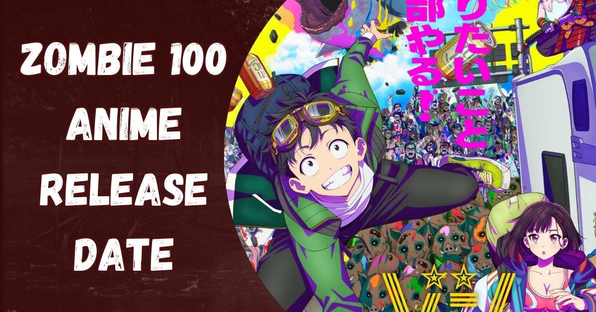 Zombie 100 Anime Release Date