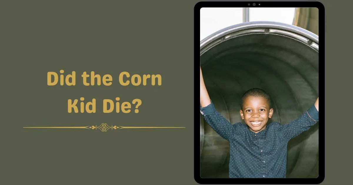 did the corn kid die