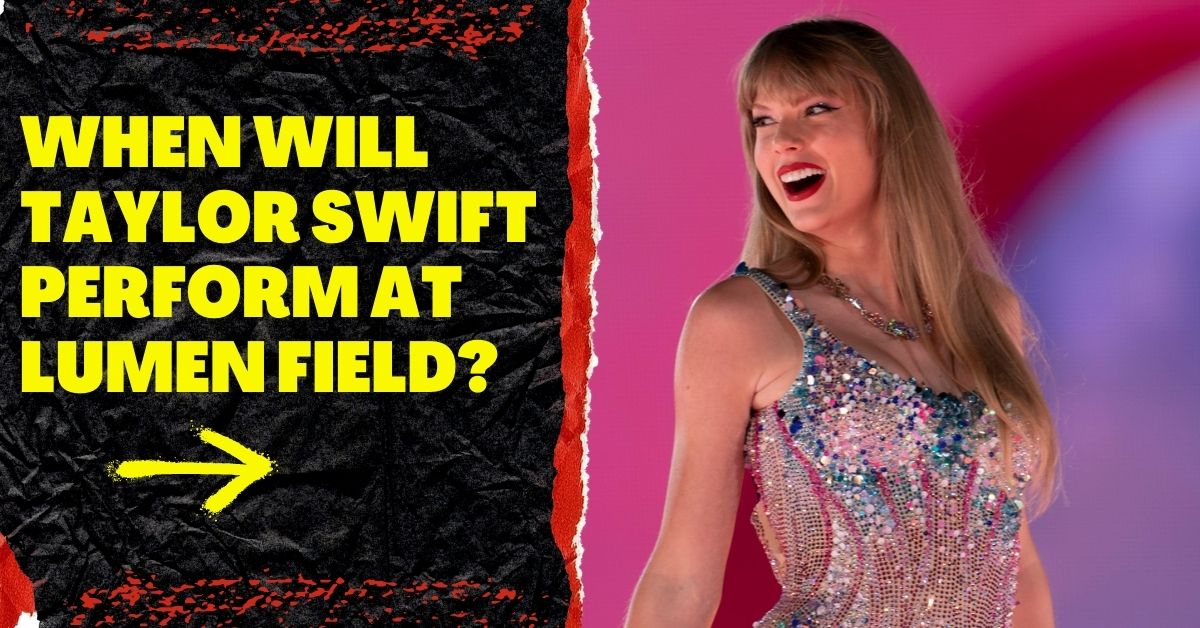 when is taylor swift in seattle?