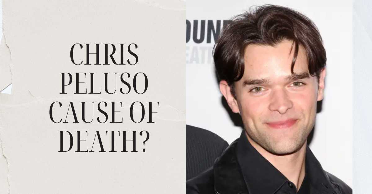 Chris Peluso Cause Of Death: The Mysterious Demise Of Broadway Star At 40