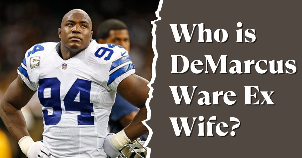 DeMarcus Ware Ex Wife