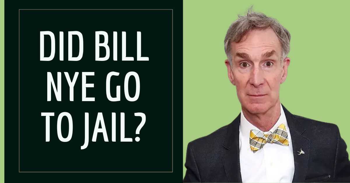 Did Bill Nye Go to Jail