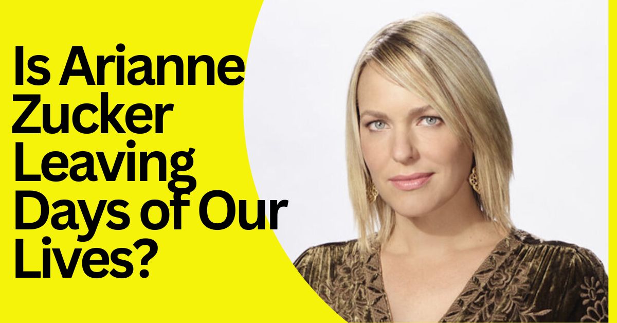 Is Arianne Zucker Leaving Days of Our Lives?